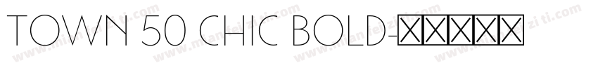Town 50 Chic Bold字体转换